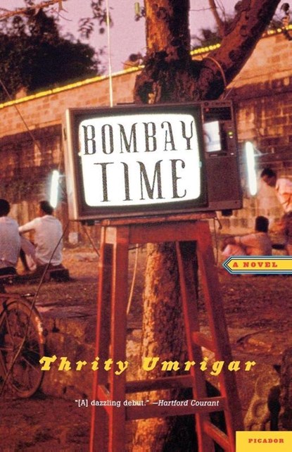 Bombay Time, Thrity Umrigar - Paperback - 9780312286231