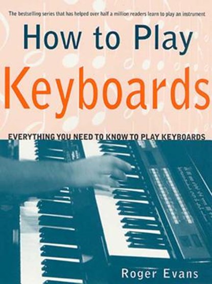 How to Play Keyboards, Roger Evans - Paperback - 9780312287078