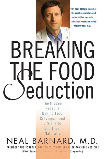 Breaking the Food Seduction, Neal D. Barnard ; Joanne Stepaniak - Paperback - 9780312314941