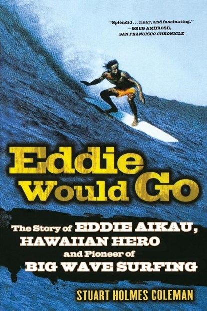 Eddie Would Go, Stuart Holmes Coleman - Paperback - 9780312327187