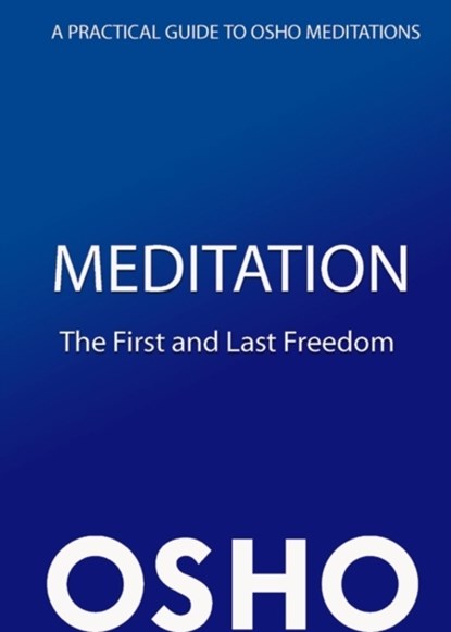 Meditation: A First and Last Freedom, Osho - Paperback - 9780312336639