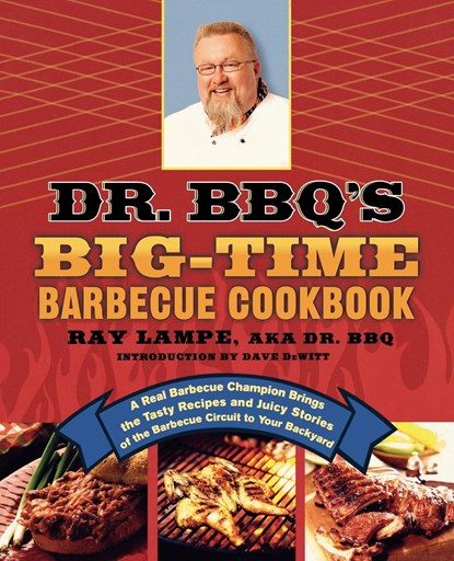 Dr. BBQ's Big-Time Barbecue Cookbook, Ray Lampe - Paperback - 9780312339791