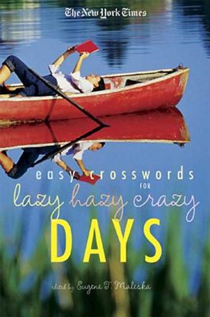 The New York Times Easy Crossword Puzzles for Lazy Hazy Crazy Days, The New York Times - Paperback - 9780312356712