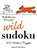 Wild Sudoku, Will Shortz - Paperback - 9780312382759