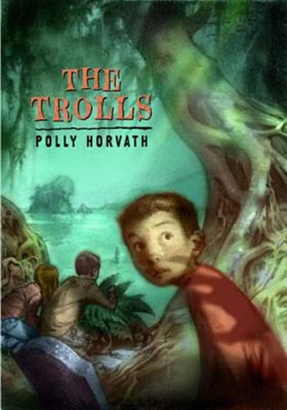 Trolls, Polly Horvath - Paperback - 9780312384197