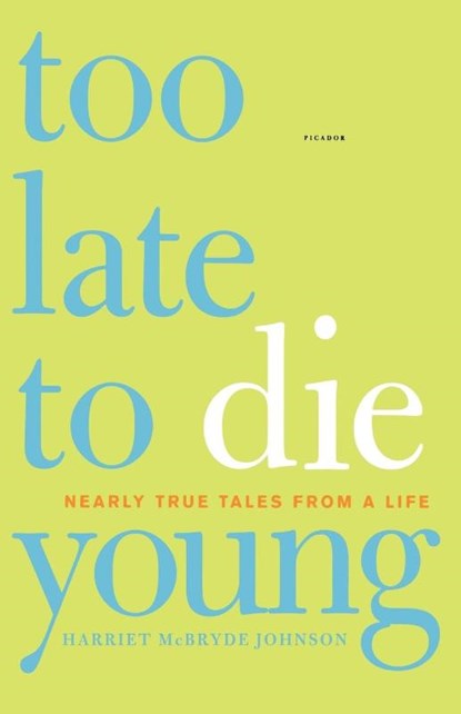 Too Late to Die Young, Harriet McBryde Johnson - Paperback - 9780312425715