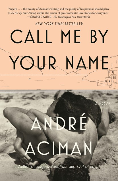 Call Me by Your Name, Andre Aciman - Paperback - 9780312426781