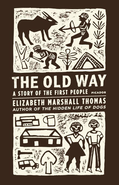 The Old Way, Elizabeth Marshall Thomas - Paperback - 9780312427283