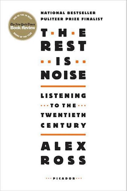 Rest is Noise, Alex Ross - Paperback - 9780312427719