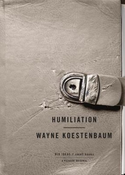 Humiliation, Wayne Koestenbaum - Paperback - 9780312429225