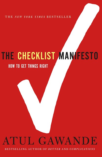 The Checklist Manifesto, Atul Gawande - Paperback - 9780312430009