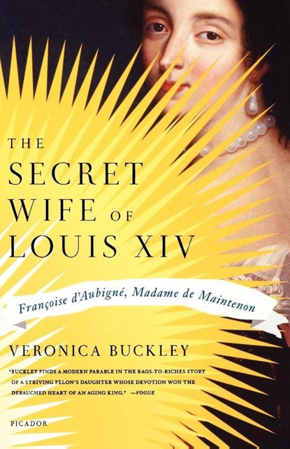 The Secret Wife of Louis XIV, Veronica Buckley - Paperback - 9780312430054