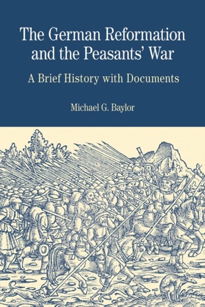 The German Reformation and the Peasants' War, Michael G. Baylor - Paperback - 9780312437183