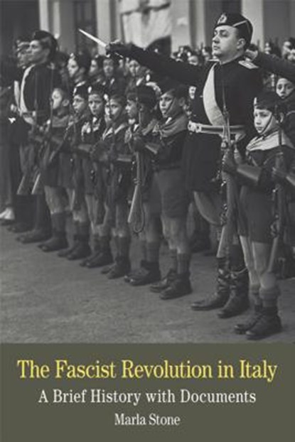 The Fascist Revolution in Italy: A Brief History with Documents, Marla Stone - Paperback - 9780312454159