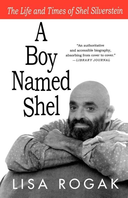 A Boy Named Shel, Lisa Rogak - Paperback - 9780312539313