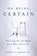 On Being Certain, M.D. Robert A. Burton - Paperback - 9780312541521