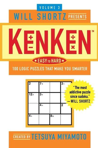 The Will Shortz Presents Kenken Easy to Hard, Volume 3, Tetsuya Miyamoto - Paperback - 9780312546366