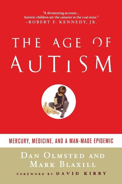 Age of Autism, Dan Olmsted ; Mark Blaxill - Paperback - 9780312547097