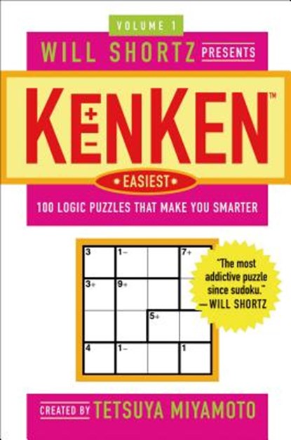 Will Shortz Presents KenKen Easiest Volume 1, Tetsuya Miyamoto ; Will Shortz - Paperback - 9780312547394