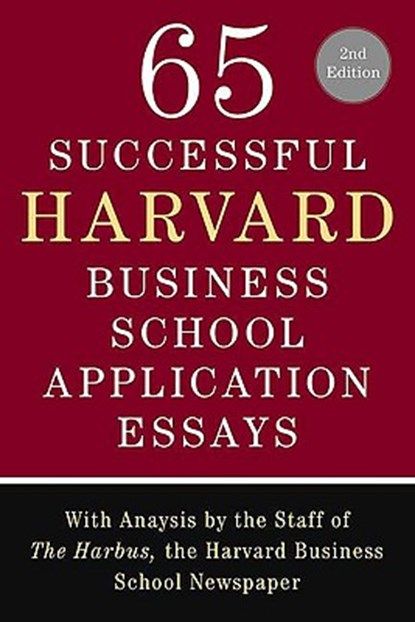65 Successful Harvard Business School Application Essays, The Harbus - Paperback - 9780312550073