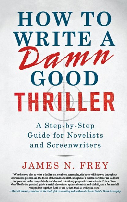 How to Write a Damn Good Thriller, James N. Frey - Gebonden - 9780312575076