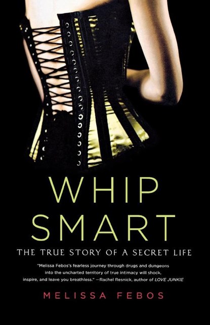 Whip Smart, Melissa Febos - Paperback - 9780312583781