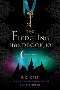The Fledgling Handbook 101 | P. C. Cast | 