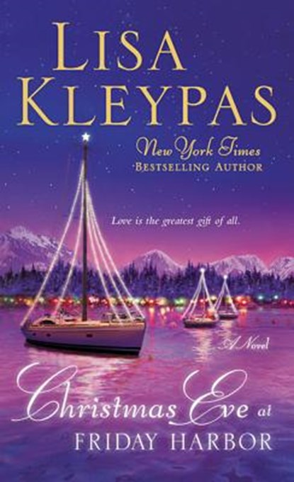 CHRISTMAS EVE AT FRIDAY HARBOR, LISA KLEYPAS - Paperback - 9780312605872