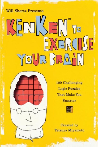 Will Shortz Presents Kenken to Exercise Your Brain, Tetsuya Miyamoto - Paperback - 9780312607975