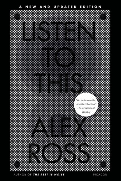 Listen to This, Alex Ross - Paperback - 9780312610685
