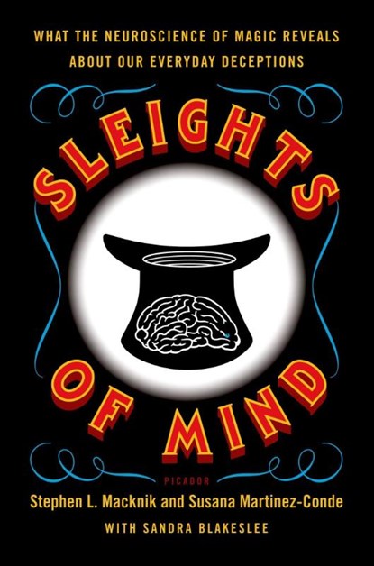 Sleights of Mind, Stephen Macknik ; Susana Martinez-Conde ; Sandra Blakeslee - Paperback - 9780312611675