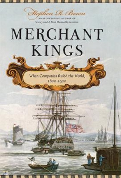 Merchant Kings, Stephen R. Bown - Gebonden - 9780312616113