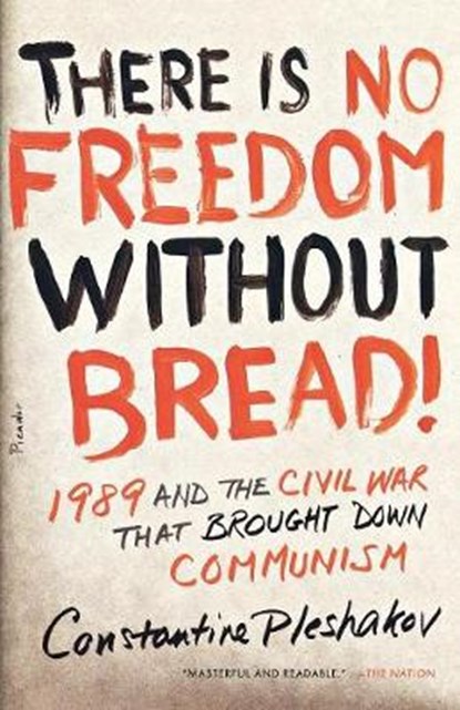 There Is No Freedom Without Bread!, Pleshakov, Constantine - Paperback - 9780312655334