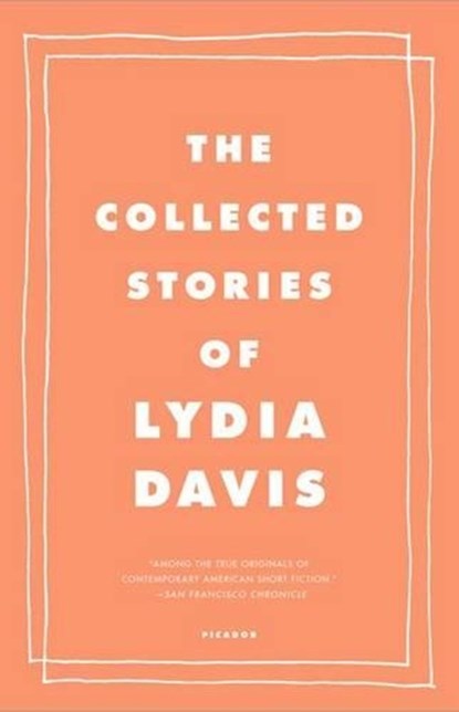 The Collected Stories of Lydia Davis, Lydia Davis - Paperback - 9780312655396