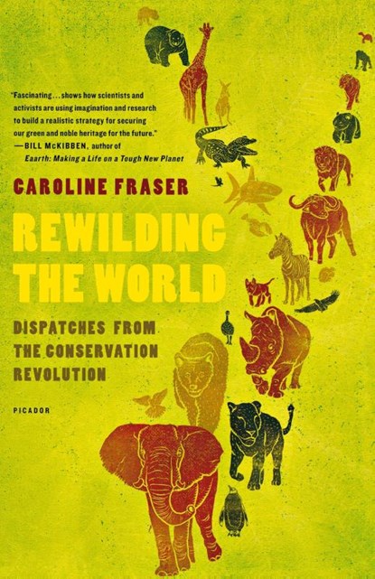 Rewilding the World, Caroline Fraser - Paperback - 9780312655419