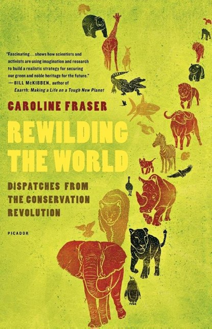 Rewilding the World, Caroline Fraser - Paperback - 9780312655419