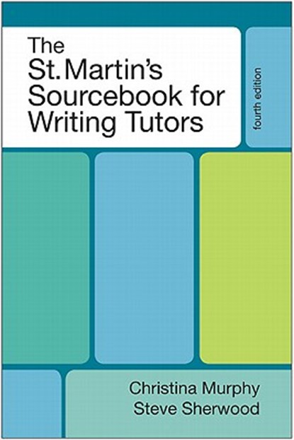 The St. Martin's Sourcebook for Writing Tutors, Christina Murphy - Paperback - 9780312661915