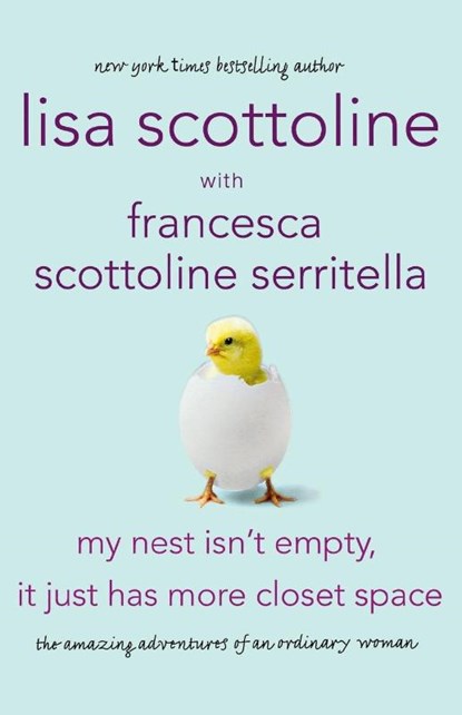 My Nest Isn't Empty, It Just Has More Closet Space, Lisa Scottoline - Paperback - 9780312668341