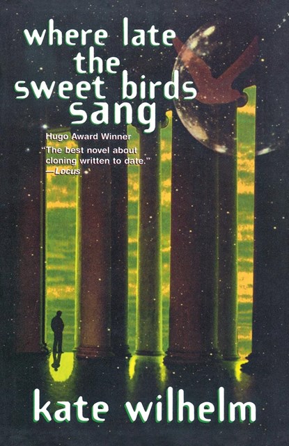 Where Late the Sweet Birds Sang, Kate Wilhelm - Paperback - 9780312866150