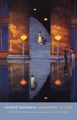 Somewhere in Time - Richard Matheson - 9780312868864