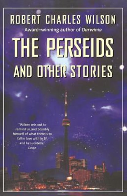 Perseids and Other Stories, Robert Charles Wilson - Paperback - 9780312875244