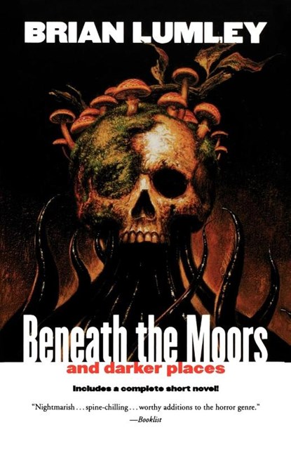 Beneath the Moors and Darker Places, Brian Lumley - Paperback - 9780312878375