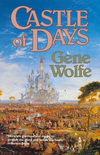 Castle of Days, Gene Wolfe - Paperback - 9780312890421