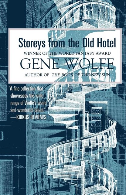 Storeys from the Old Hotel, Gene Wolfe - Paperback - 9780312890490
