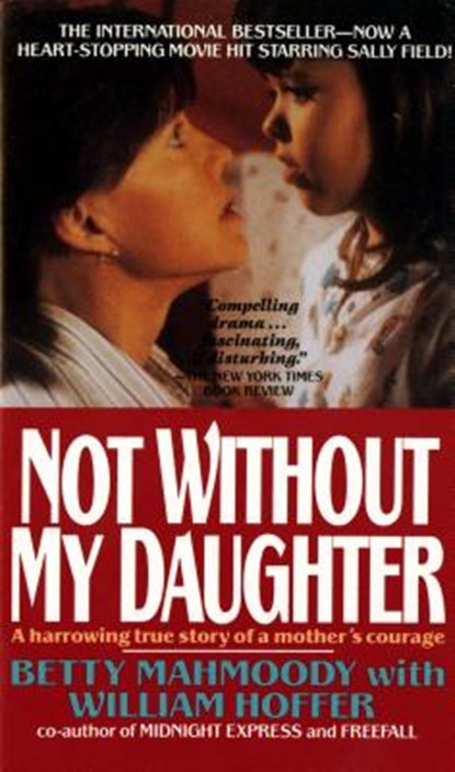Not Without My Daughter, Betty Mahmoody ; William Hoffer - Paperback - 9780312925888