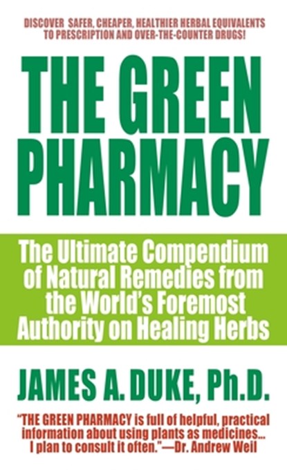 The Green Pharmacy, JAMES A,  Ph.D. (Green Farmacy Garden Fulton Maryland USA) Duke - Paperback - 9780312966485
