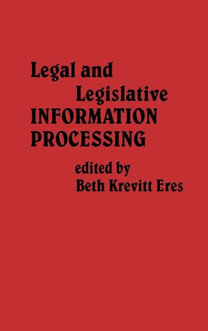 Legal and Legislative Information Processing, Charles H. Davis ; Beth Krevitt Eres - Gebonden - 9780313213434