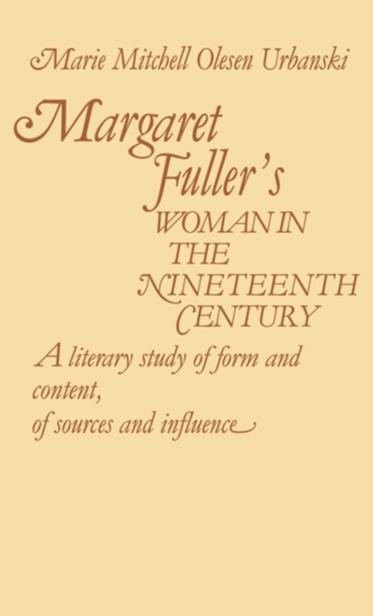 Margaret Fuller's Woman in the Nineteenth Century, Marie O. Urbanski - Gebonden - 9780313214752