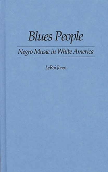 Blues People, Imamu Amiri Baraka - Gebonden - 9780313225192