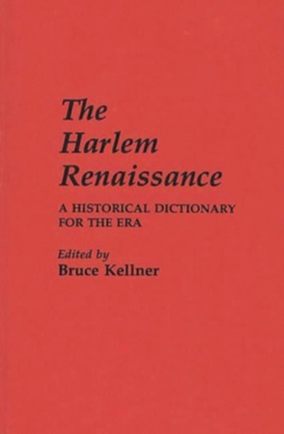 The Harlem Renaissance, KELLNER,  Bruce - Gebonden - 9780313232329